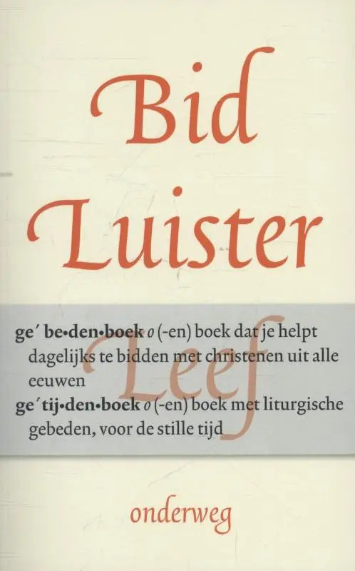 Bid, luister, leef
