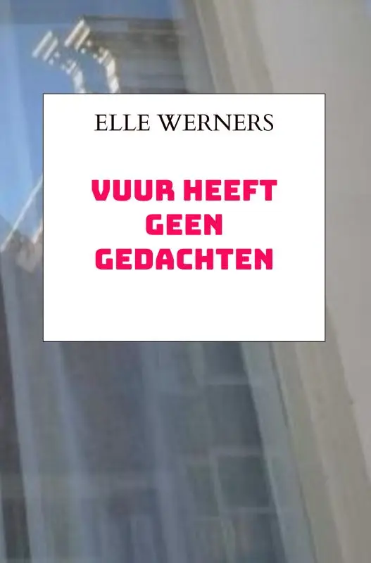VUUR HEEFT GEEN GEDACHTEN