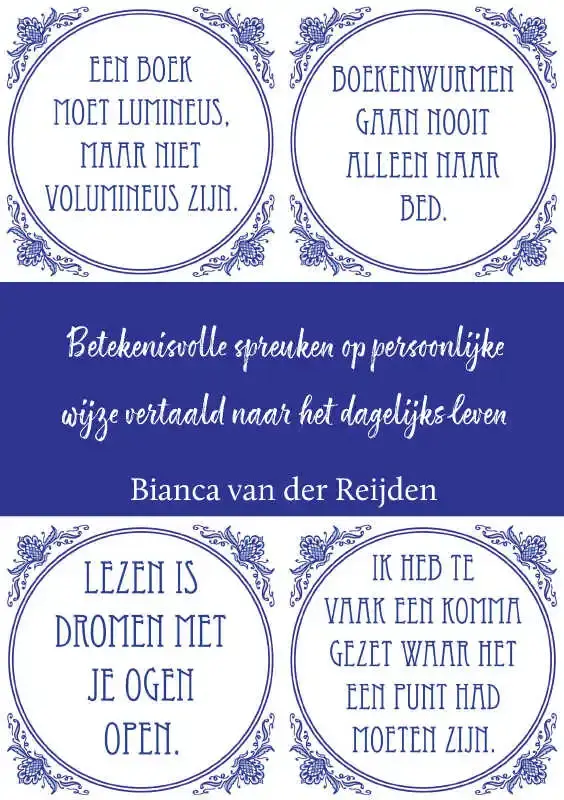 'Betekenisvolle spreuken op persoonlijke wijze vertaald naar het dagelijks leven'