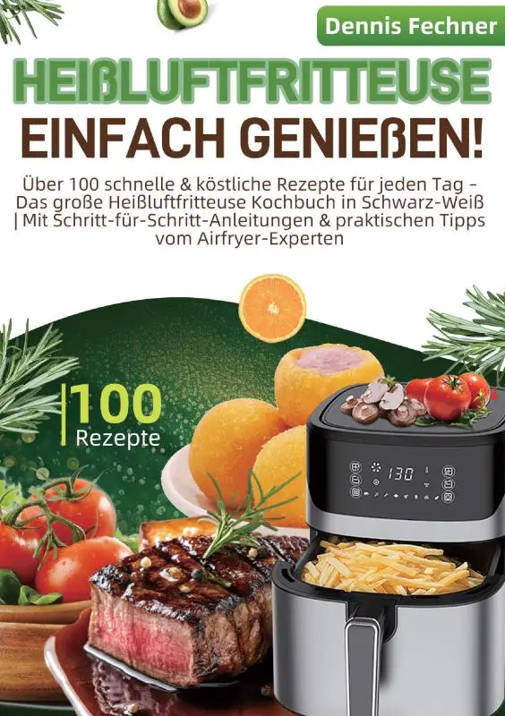 Heißluftfritteuse einfach genießen!