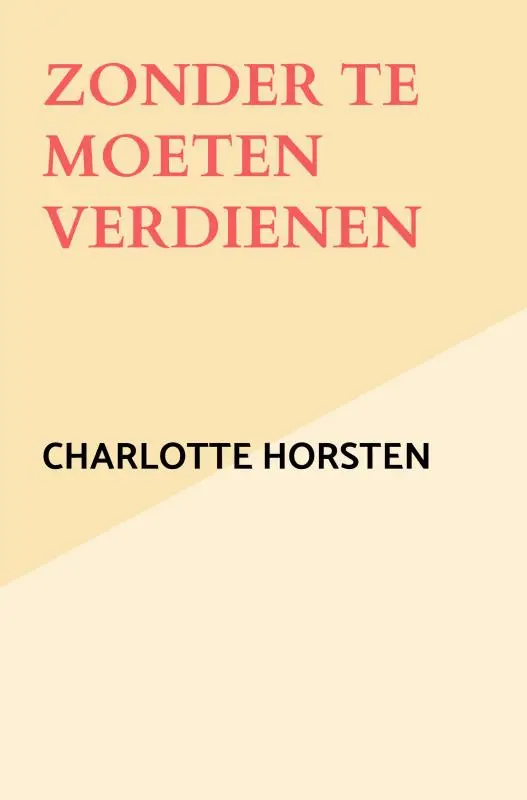 Zonder te moeten verdienen