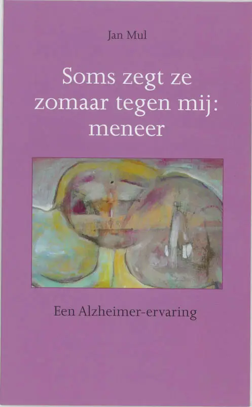 Soms zegt ze zomaar tegen mij : meneer