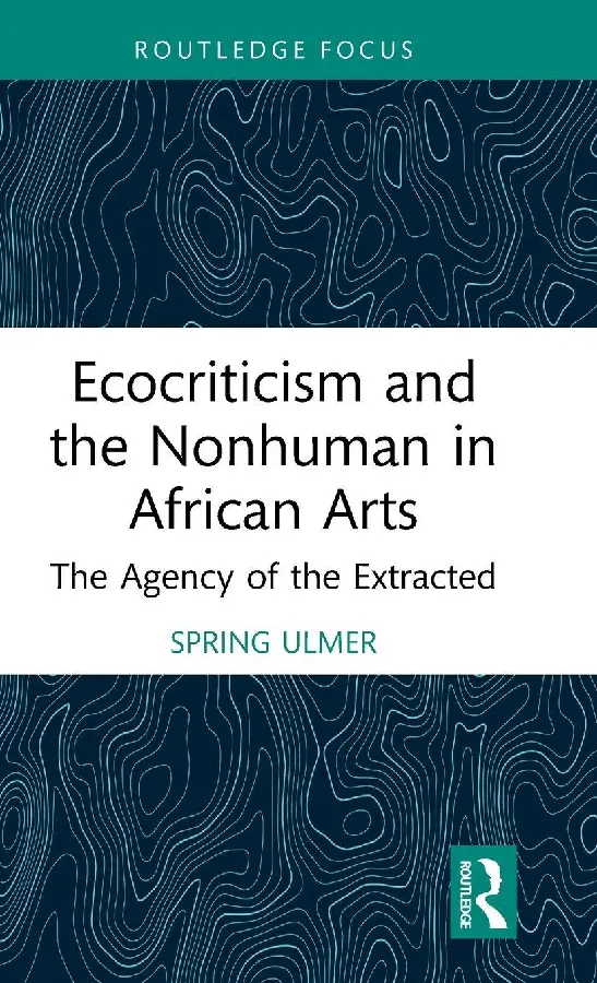 Ecocriticism and the Nonhuman in African Arts