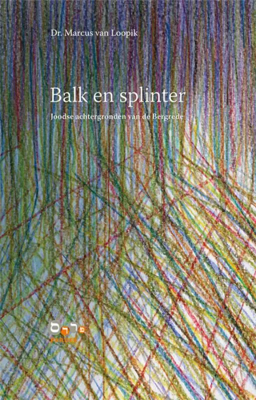 Balk en splinter - bergrede