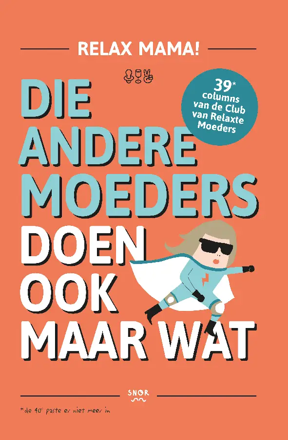 Die andere moeders doen ook maar wat