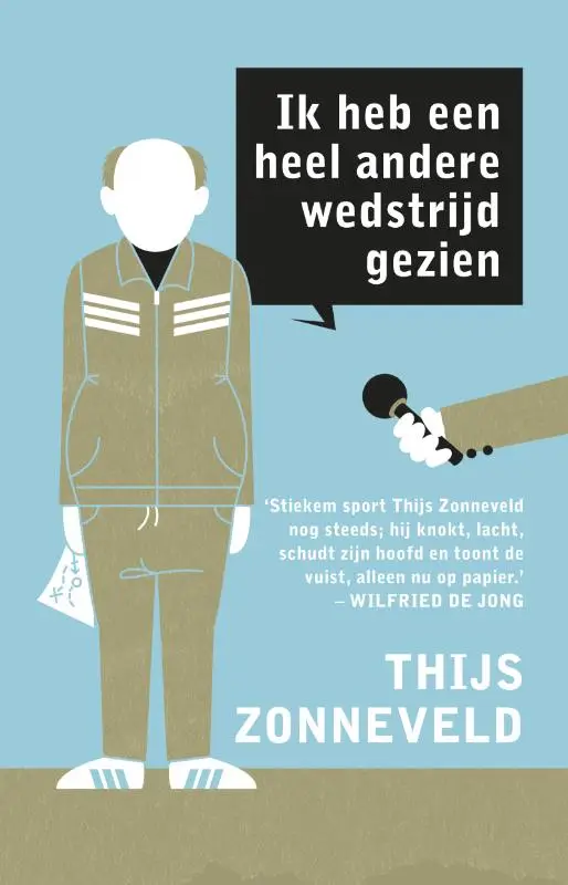 Ik heb een heel andere wedstrijd gezien