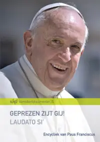 Geprezen zijt gij! Laudato Si'