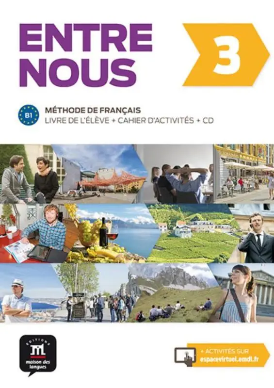 B1 / Entre nous 3 - Tout en un / Livre de l'élève + cahier d'exercices