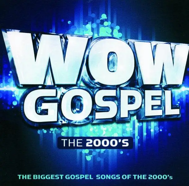 Wow Gospel The 2000''s
