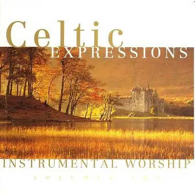 Celtic expressions of worship 1&2