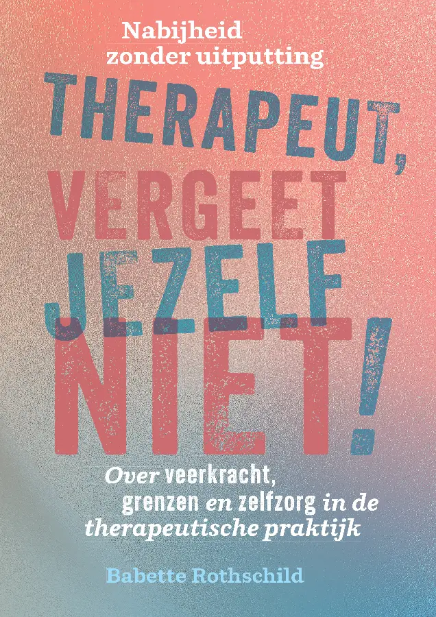Therapeut, vergeet jezelf niet!