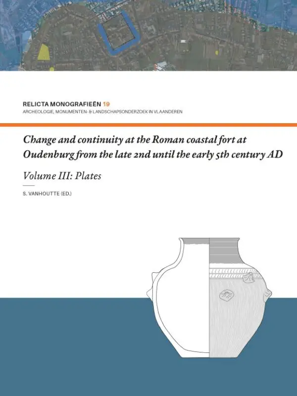 Change and continuity at the Roman coastal fort at Oudenburg from the late 2nd until the early 5th century AD