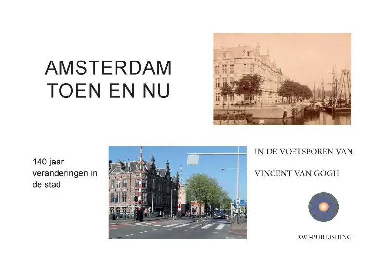 Amsterdam. Toen en Nu.