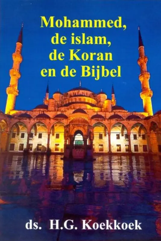 Mohammed, de islam, de koran en de Bijbe