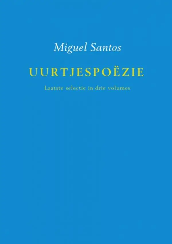 Uurtjespoëzie / Laatste selectie in drie volumes