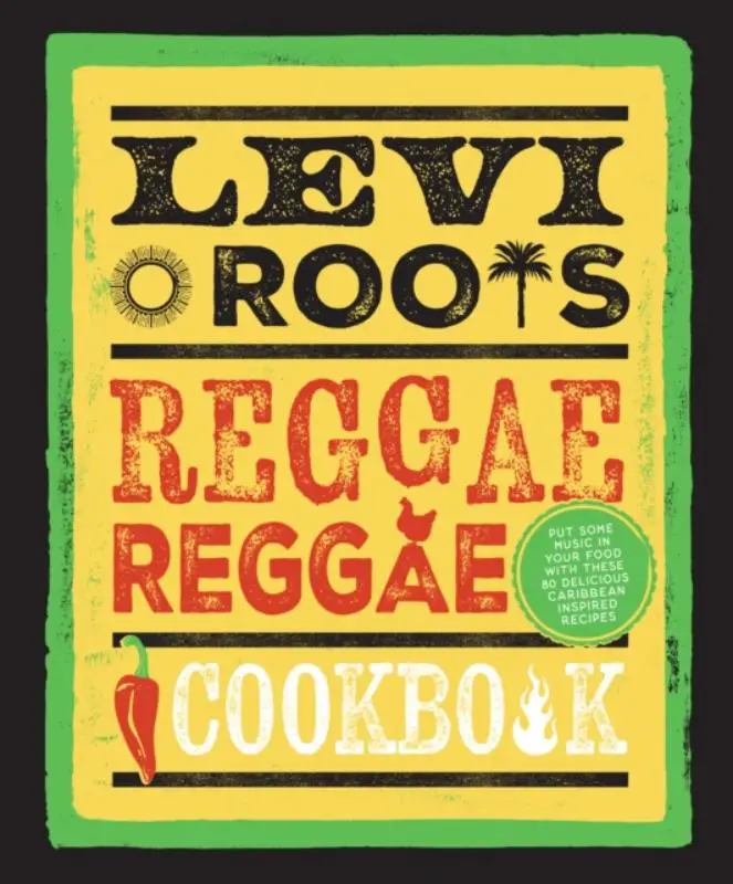 Levi Roots' Reggae Reggae Cookbook