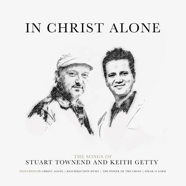 In Christ alone:songs of Getty/Town