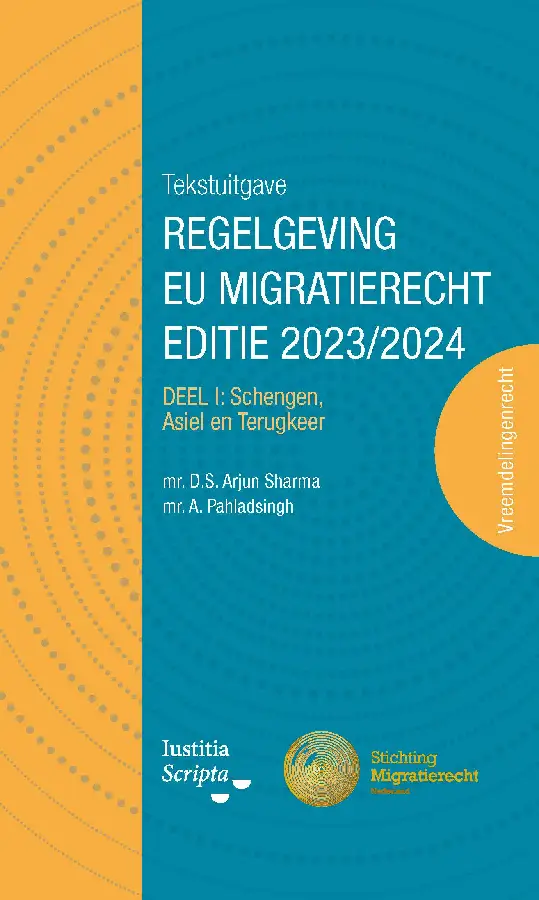 Tekstuitgave regelgeving EU migratierecht 2023/2024 / Deel I (Schengen, Asiel en Terugkeer)