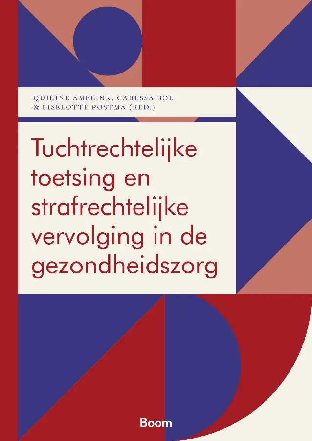 Tuchtrechtelijke toetsing en strafrechtelijke vervolging in de gezondheidszorg