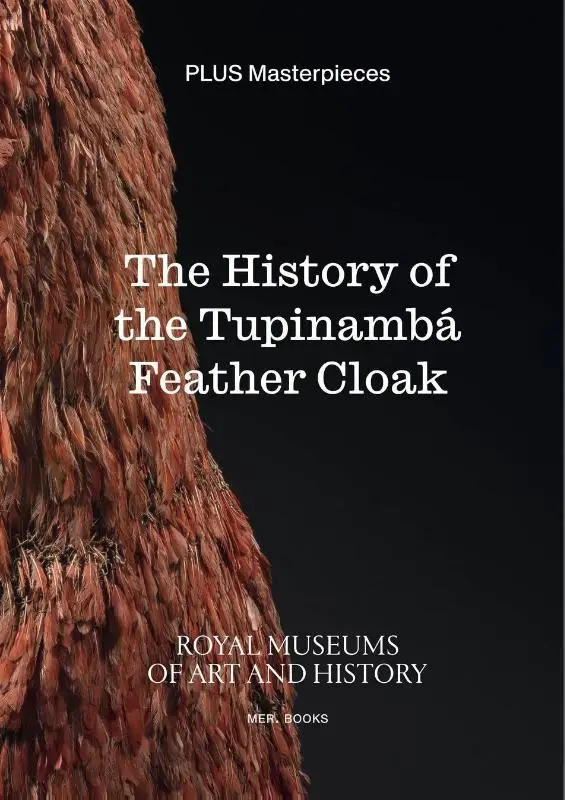 The History of the Tupinambá Feather Cloak