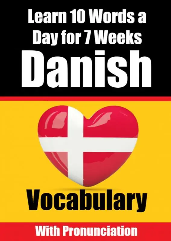Danish Vocabulary Builder: Learn 10 Danish Words a Day for 7 Weeks | The Daily Danish Challenge