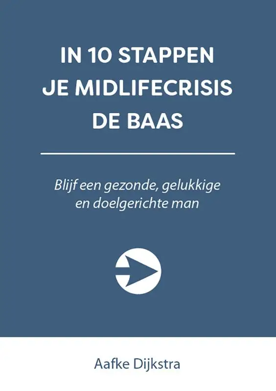 In 10 stappen je midlifecrisis de baas