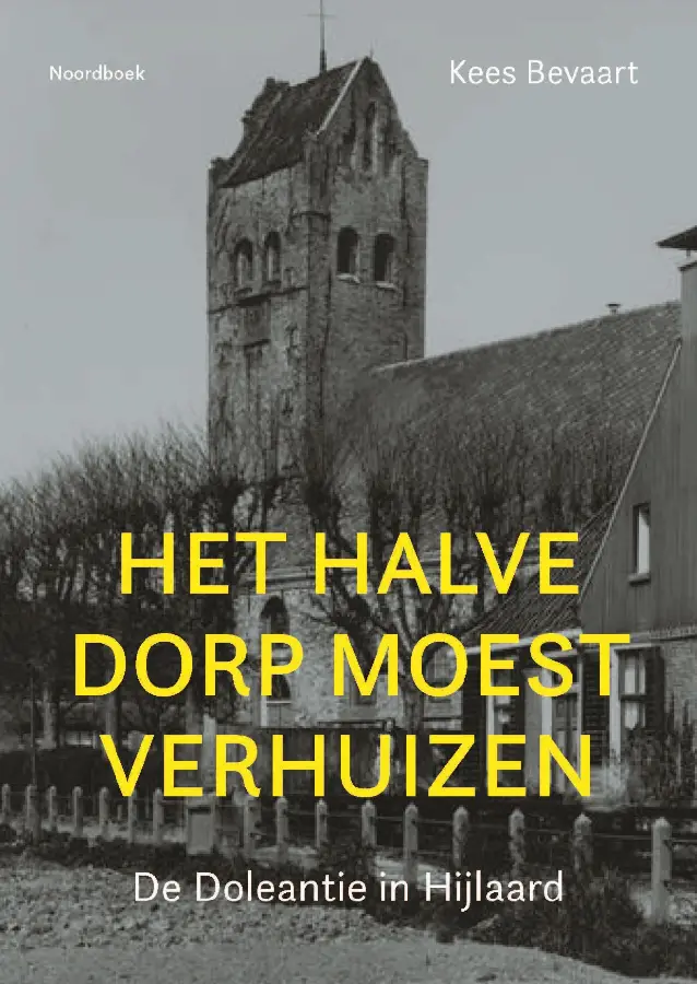 Het halve dorp moest verhuizen