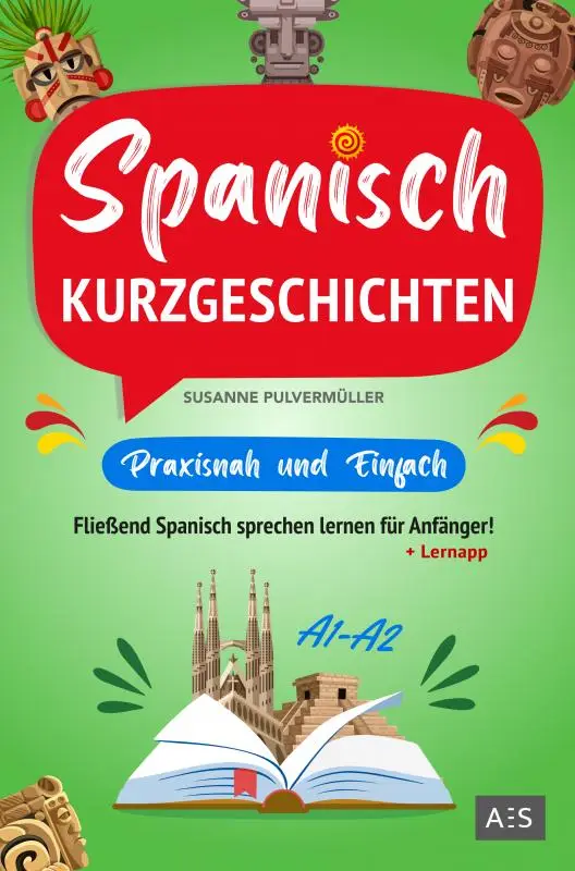 Spanisch Kurzgeschichten - praxisnah & einfach