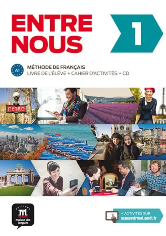 A1 / Entre nous 1 - Tout en un / Livre de l'élève + cahier d'exercices