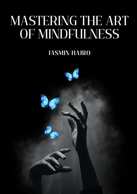 Mastering the art of mindfulness