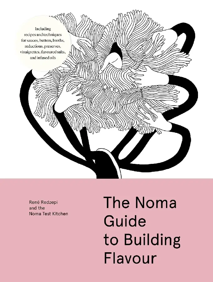 The Noma Guide to Building Flavour