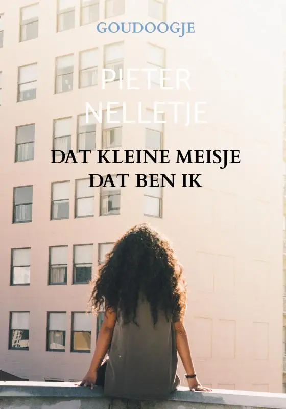 DAT KLEINE MEISJE DAT BEN IK