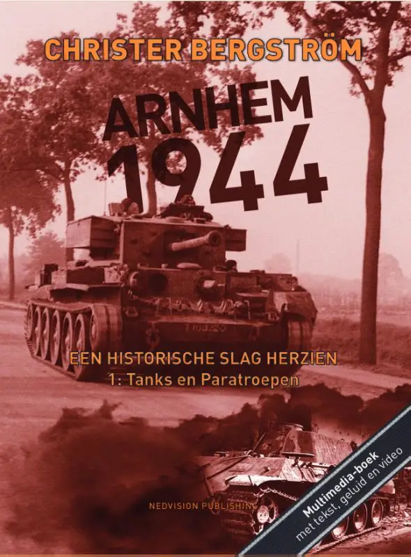 Arnhem 1944, een historische slag herzien / 1: Tanks en Paratroepen