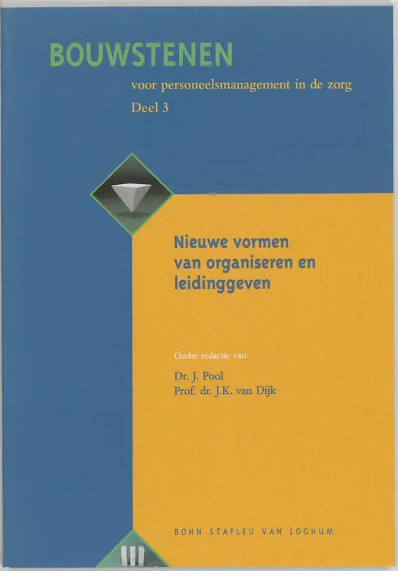 Bouwstenen voor personeelsmanagement in de zorg / 3 Nieuwe vormen van organiseren en leidinggeven
