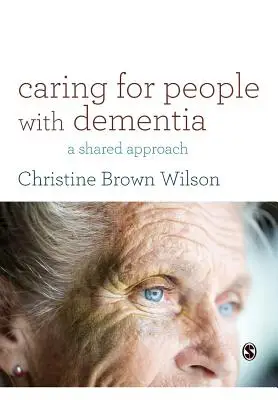 Caring for People with Dementia: A Shared Approach