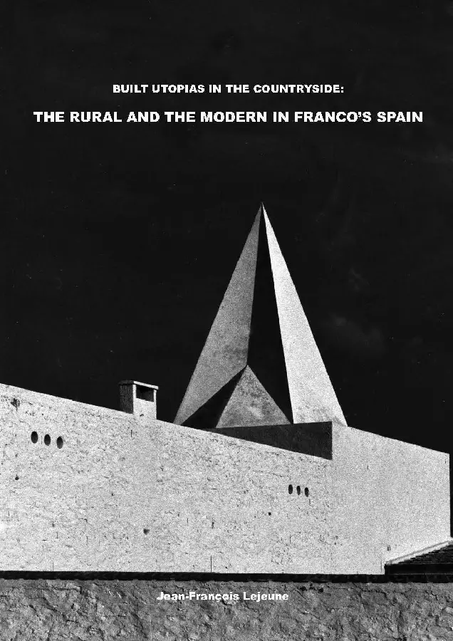Built Utopias in the Countryside: The Rural and the Modern in Franco's Spain
