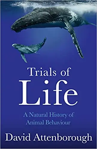 Trials of Life: A Natural History of Animal Behaviour