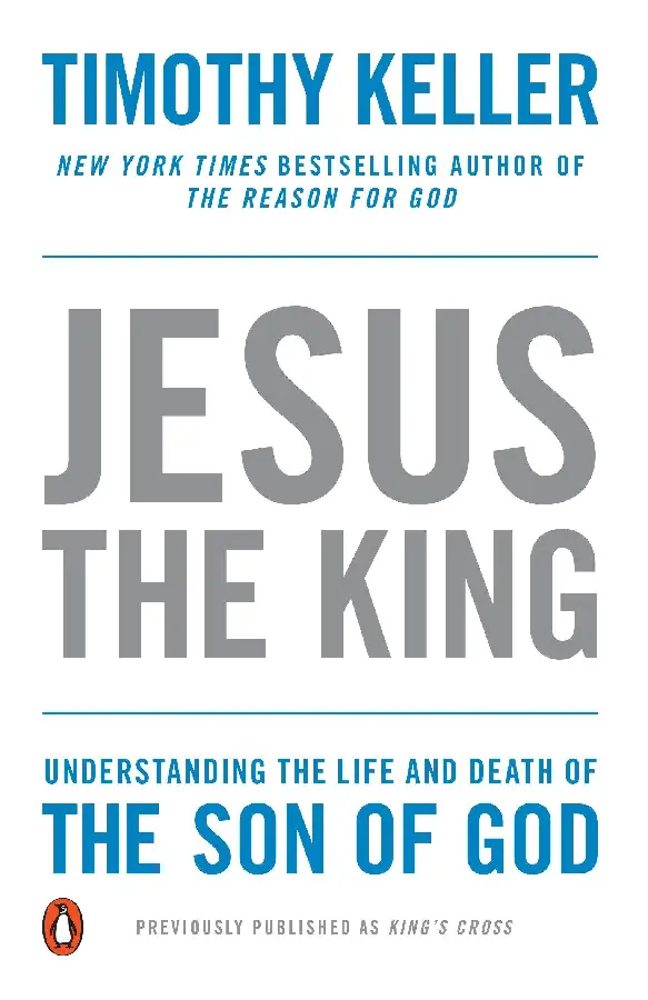 Jesus the King: Understanding the Life and Death of the Son of God