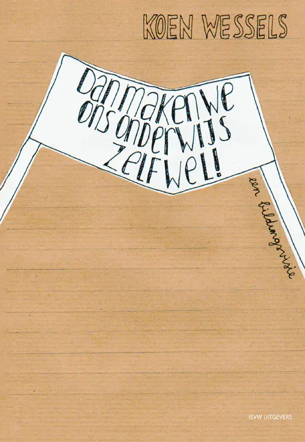 Dan maken we ons onderwijs zelf wel!