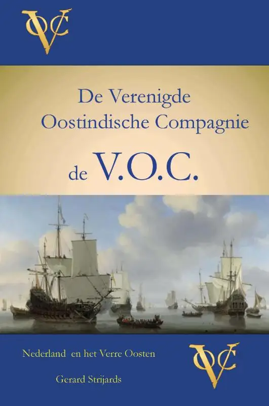 Nederland en Het Verre Oosten / 1: V.O.C. De Verenigde Oostindische Compagnie