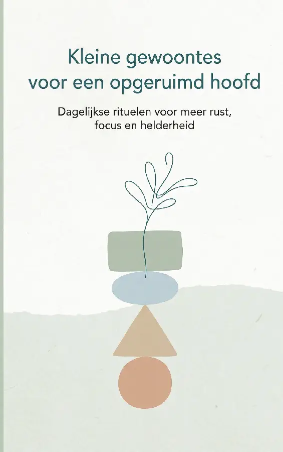 Kleine gewoontes voor een opgeruimd hoofd