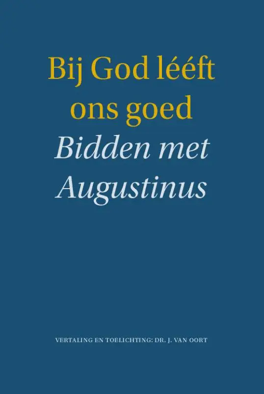 Bij God leeft ons goed (Augustinus)