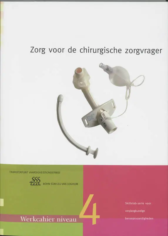 Zorg voor de chirurgische zorgvrager / MBO niveau 4 / deel

Werkcahier + CD-ROM / druk 4

Skillslab-serie voor verpleegkundige beroepsvaardigheden