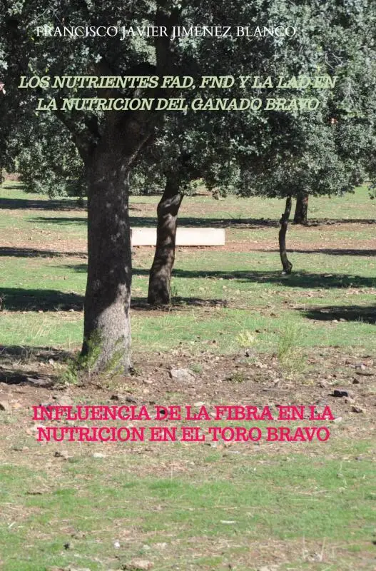 LOS NUTRIENTES FAD, FND Y LA LAD EN LA NUTRICION DEL GANADO BRAVO