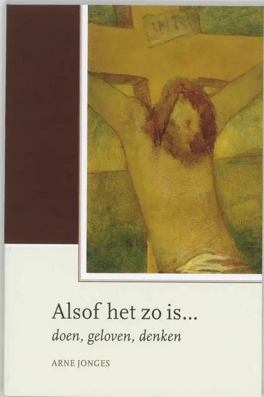 Alsof het zo is ... Doen, geloven, denke