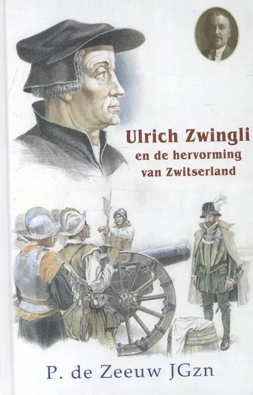 Ulrich Zwingli - De schrijnwerker van Zü