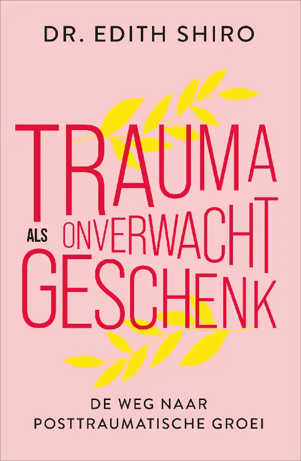 Trauma als onverwacht geschenk