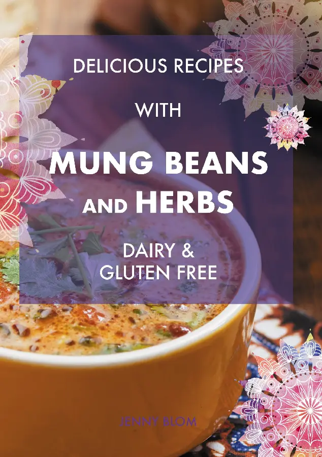 Delicious Recipes With Mung Beans and Herbs