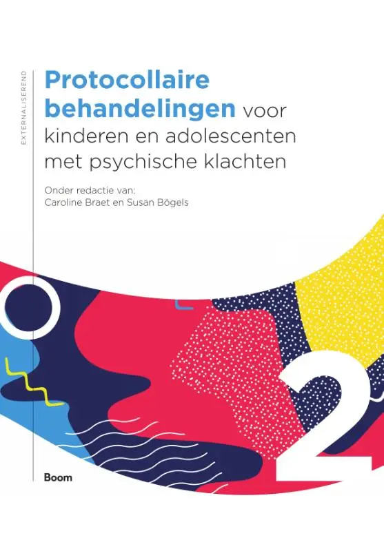 Protocollaire behandelingen voor kinderen en adolescenten met psychische klachten / deel 2