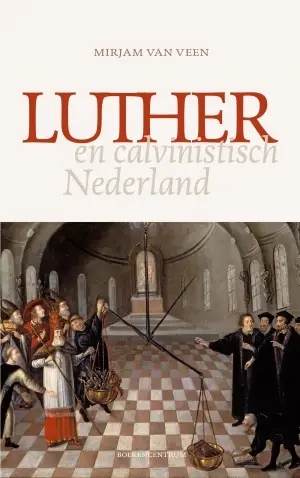 Luther in calvinistisch nederland